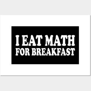 i eat math for breakfast Posters and Art